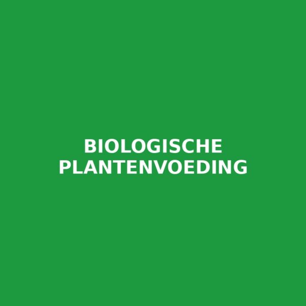 Biologische Plantenvoeding