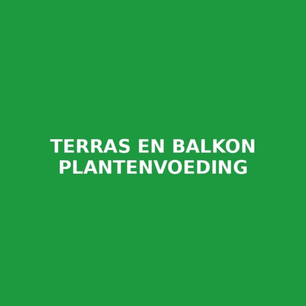 Terras en Balkon Plantenvoeding